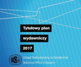 Tytułowy Plan Wydawniczy Urzędu Statystycznego w Szczecinie  2017 r.