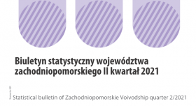Statistcical Bulletin of Zachodniopomorskie Voivodship - II quarter 2021