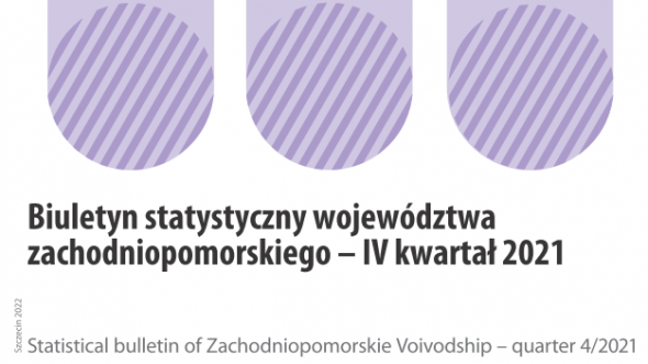 Statistical bulletin of Zachodniopomorskie Voivodship - 4 quarter 2021