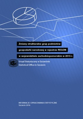 Zmiany strukturalne grup podmiotów gospodarki narodowej w rejestrze REGON w województwie zachodniopomorskim w 2015 r.